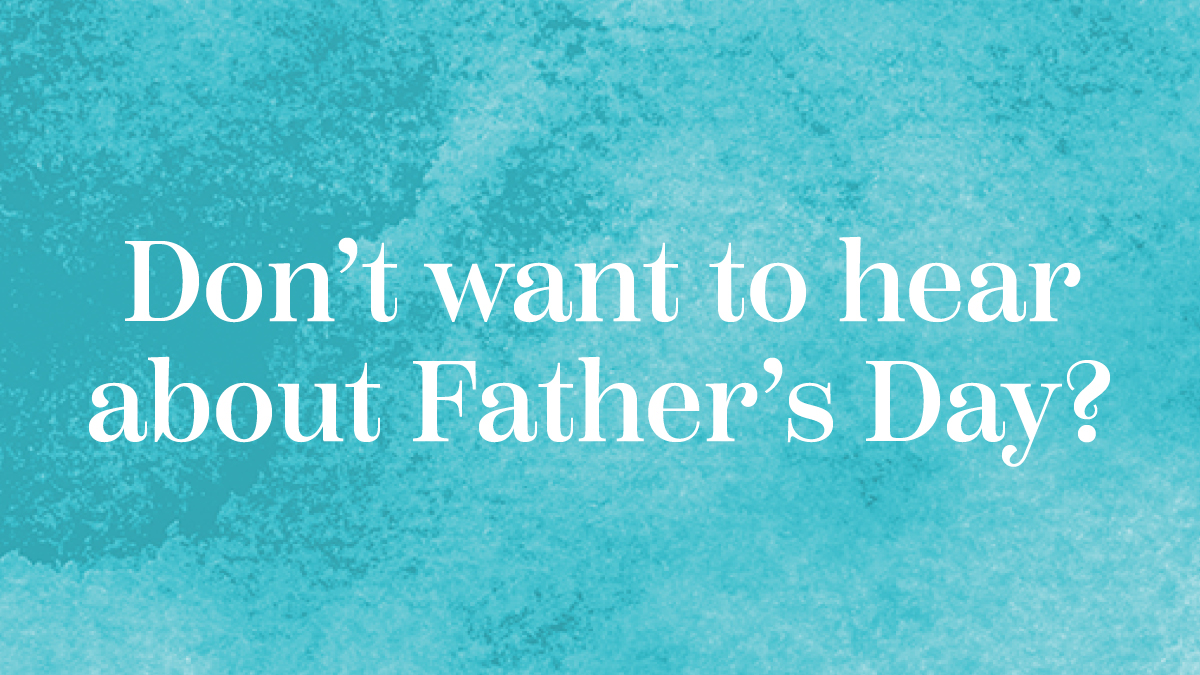 Opt out of Father's Day