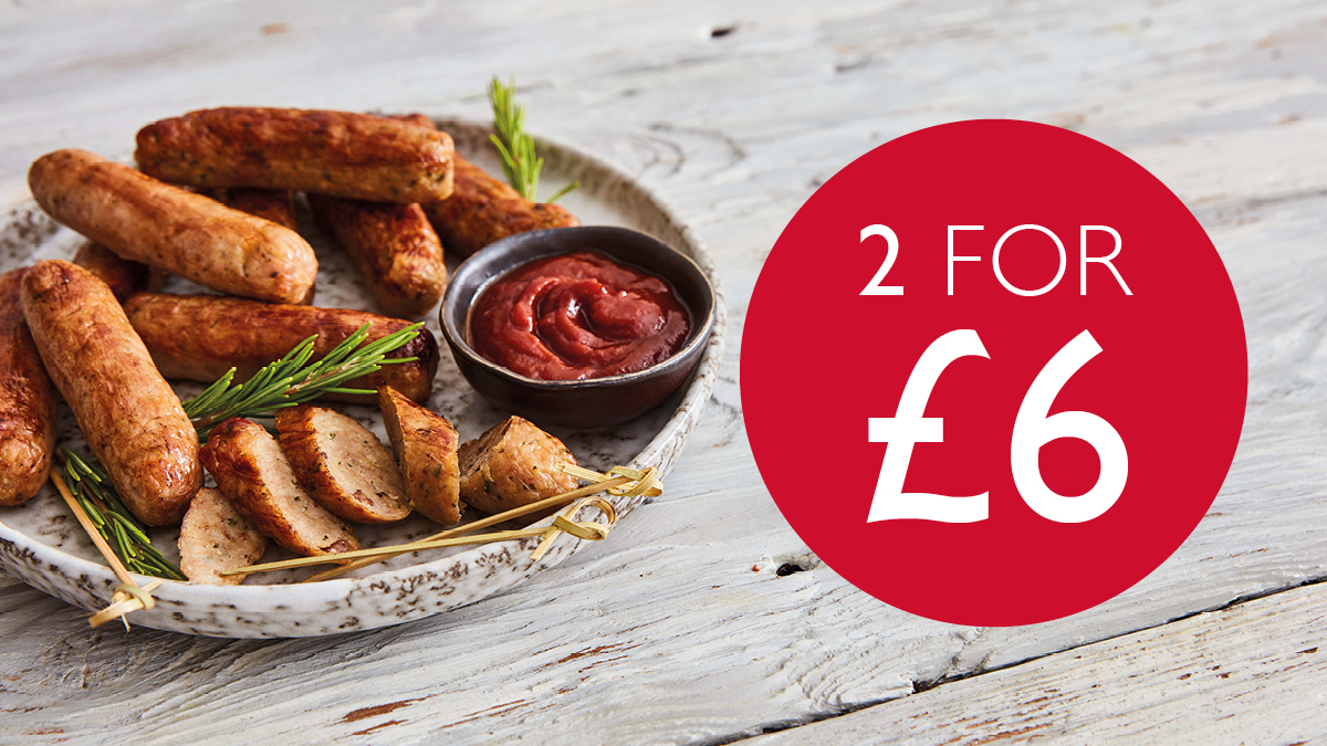 2 for £6 on Bacon and Sausages